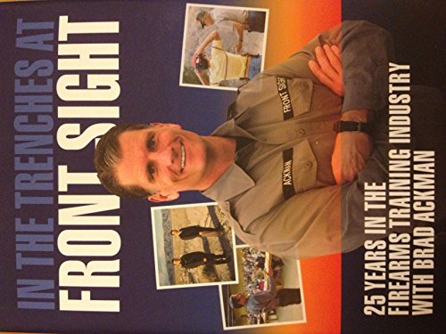 In the Trenches at Front Sight: 25 Years in the Firearms Training Industry (signed)