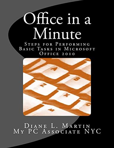 Beispielbild fr Office in a Minute: Steps for Performing Basic Tasks in Microsoft's 2010 Home and Student Editions of Word, Excel, OneNote and PowerPoint zum Verkauf von Project HOME Books