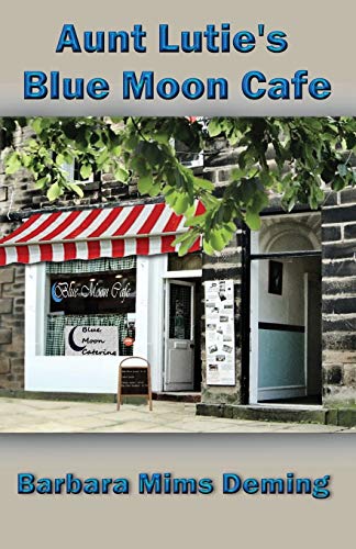 Stock image for Aunt Lutie's Blue Moon Cafe for sale by HPB-Diamond