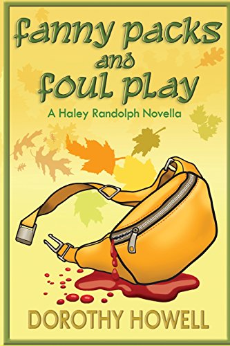 

Fanny Packs and Foul Play (A Haley Randolph Mystery)