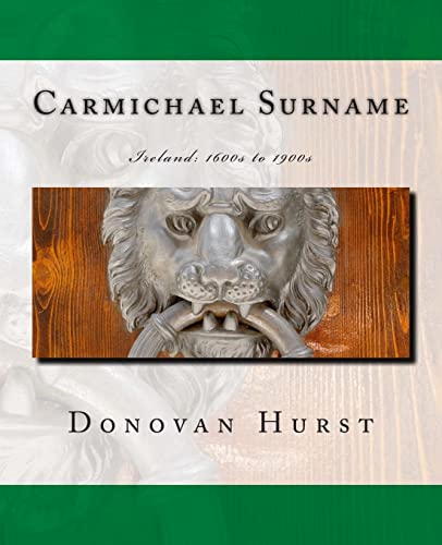 Beispielbild fr Carmichael Surname Ireland 1600s to 1900s zum Verkauf von PBShop.store US