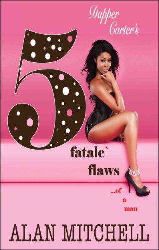 Dapper Carter's 5 Fatale Flaws (9780985697730) by Alan Mitchell