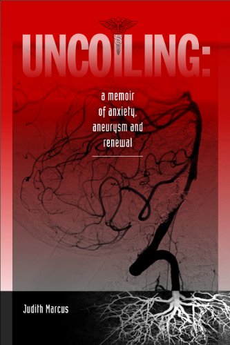 Imagen de archivo de Uncoiling: A Memoir of Anxiety, Aneurysm and Renewal a la venta por St Vincent de Paul of Lane County