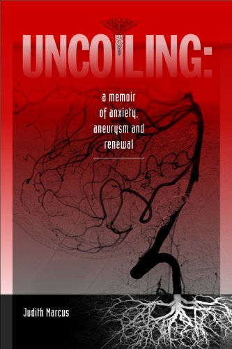 Stock image for Uncoiling: A Memoir of Anxiety, Aneurysm and Renewal for sale by St Vincent de Paul of Lane County