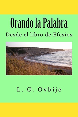 Stock image for Orando la Palabra: Desde el libro de Efesios (Spanish Edition) for sale by Lucky's Textbooks