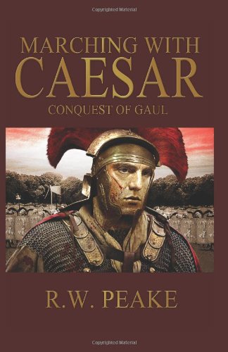 Beispielbild fr Marching With Caesar: Conquest of Gaul zum Verkauf von Half Price Books Inc.