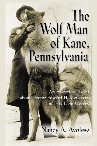 The Wolf Man Of Kane Pennsylvania An Historical Novel