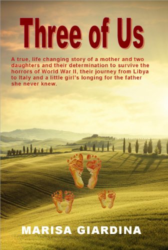 9780985710521: Three of Us: A true life changing story of a mother and two daughters and their determination to survive the horrors of World War II, their journey ... girl's longing for the father she never knew.