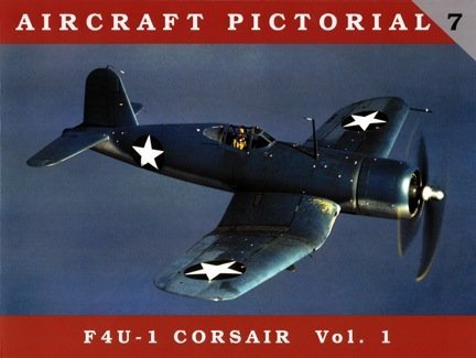 Stock image for Aircraft Pictorial, No. 7: F4U-1 Corsair Vol. 1 for sale by HPB-Red