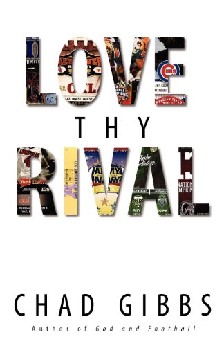 9780985716509: Love Thy Rival: What Sports' Greatest Rivalries Teach Us About Loving Our Enemies