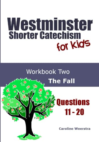 Imagen de archivo de Westminster Shorter Catechism for Kids: Workbook Two (Questions 11-20): The Fall a la venta por BooksRun