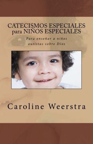 Imagen de archivo de Catecismos especiales para nios especiales: Para ensear a nios autistas sobre Dios a la venta por Revaluation Books