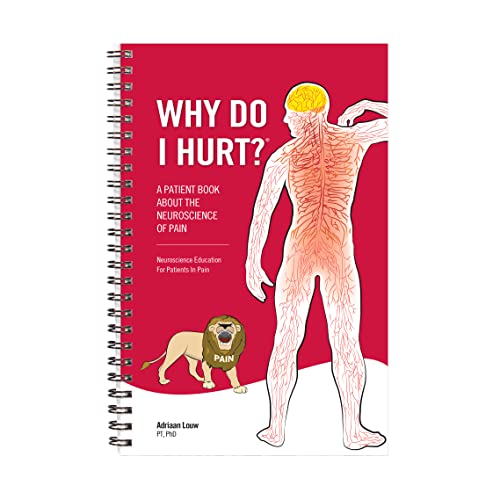 Why Do I Hurt?: A Patient Book About the Neuroscience of Pain (9780985718626) by [???]