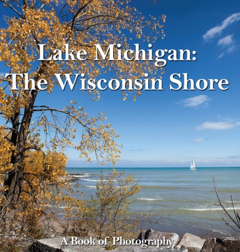 Stock image for Lake Michigan: The Wisconsin Shore for sale by Half Price Books Inc.