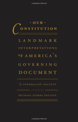 Stock image for Our Constitution: Landmark Interpretations of America's Governing Document for sale by Open Books