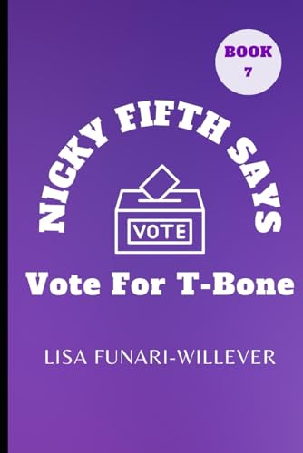 Beispielbild fr Nicky Fifth Says Vote for T-Bone zum Verkauf von Better World Books