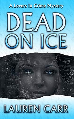 9780985726737: Dead on Ice: A Lovers In Crime Mystery: 1