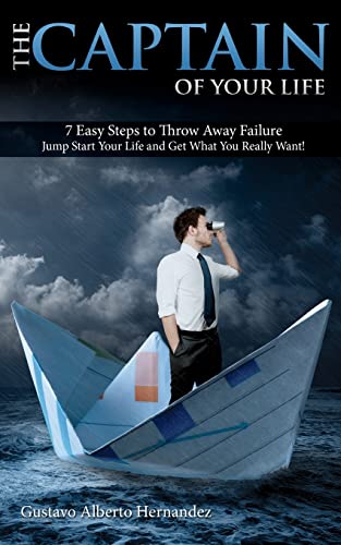 Immagine dell'editore per The Captain of your Life.: 7 Easy steps to throw away failure, jump start your life and get what you really want venduto da ThriftBooks-Atlanta