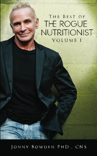 Stock image for The Best of the Rogue Nutritionist - Volume I for sale by HPB-Emerald