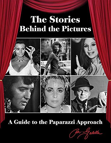 Stock image for The Stories Behind the Pictures: A Guide to the Paparazzi Approach for sale by North America Trader, LLC
