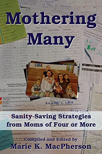 Imagen de archivo de Mothering Many: Sanity-Saving Strategies from Moms of Four or More a la venta por ThriftBooks-Dallas