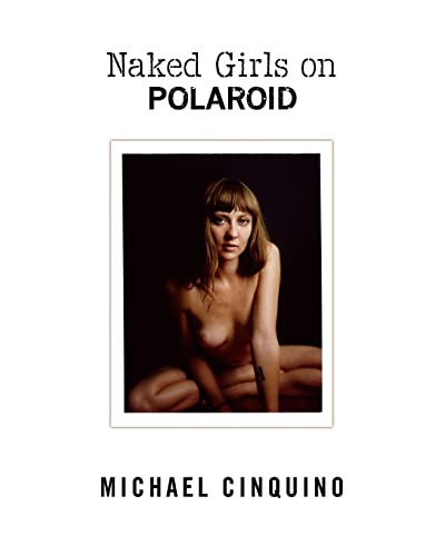 Stock image for Naked Girls on Polaroid for sale by Lucky's Textbooks