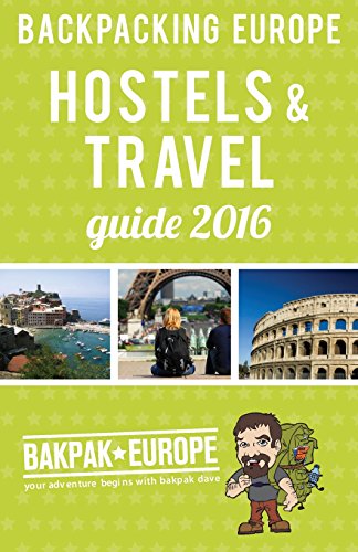 9780985759391: Backpacking Europe Hostels & Travel Guide 2016
