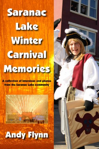 Stock image for SARANAC LAKE WINTER CARNIVAL MEMORIES a collection of interviews and photos from the saranac lake community for sale by Gian Luigi Fine Books