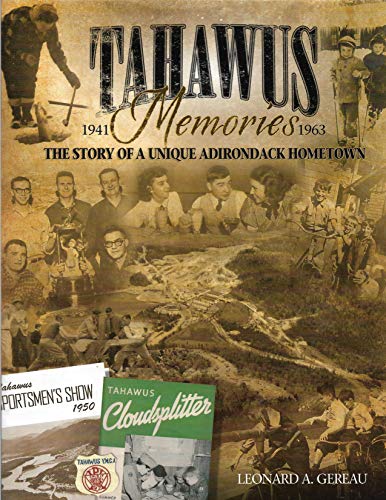 9780985760755: Tahawus Memories 1941-1963 : The Story of a Unique Adirondack Hometown Paperback