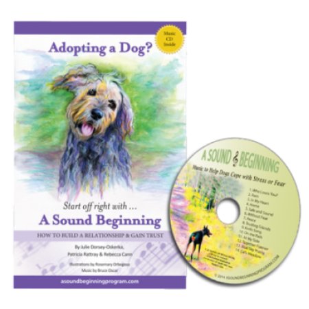 Stock image for Adopting a Dog? Start Off Right with a Sound Beginning: How to Build a Relationship and Gain Trust. With CD for sale by Bingo Used Books