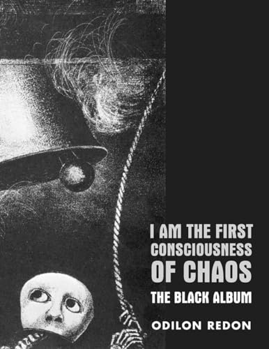 Stock image for I Am The First Consciousness Of Chaos: The Black Album for sale by Books From California