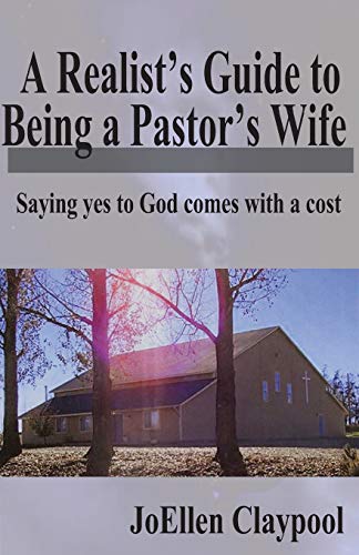 Beispielbild fr A Realist's Guide to Being a Pastor's Wife: Saying yes to God comes with a cost zum Verkauf von GF Books, Inc.