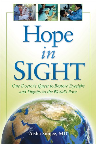 9780985766436: Hope in Sight: One Doctor's Quest to Restore Eyesight and Dignity to the World's Poor