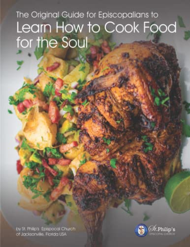 Stock image for The Original Guide for Episcopalians to Learn How to Cook Food for the Soul for sale by ThriftBooks-Atlanta