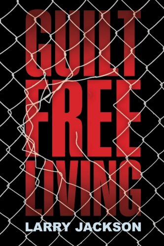 Stock image for Guilt Free Living: Freedom From Lust and Preversion for sale by ThriftBooks-Dallas