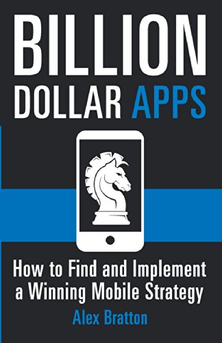 9780985771096: Billion Dollar Apps: How To Find & Implement A Winning Mobile Strategy