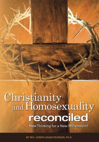 Imagen de archivo de Christianity and Homosexuality Reconciled: New Thinking for a New Millennium! a la venta por ZBK Books