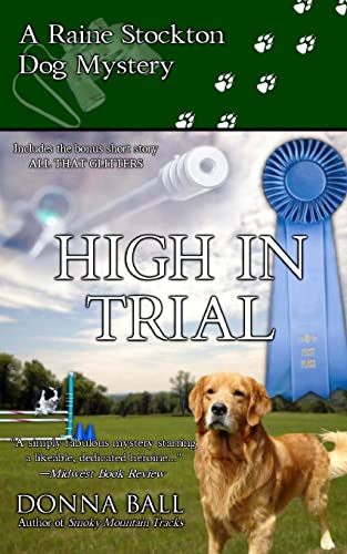 Beispielbild fr High in Trial: A Raine Stockton Dog Mystery (Raine Stockton Dog Mysteries) zum Verkauf von Books Unplugged
