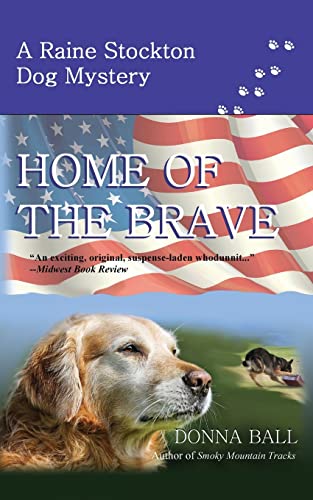 Beispielbild fr Home of the Brave (Raine Stockton Dog Mystery) zum Verkauf von Half Price Books Inc.