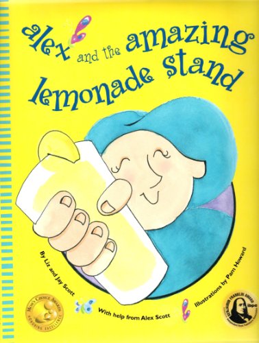Alex and The Amazing Lemonade Stand (9780985776800) by Scott, Jay; Scott, Liz