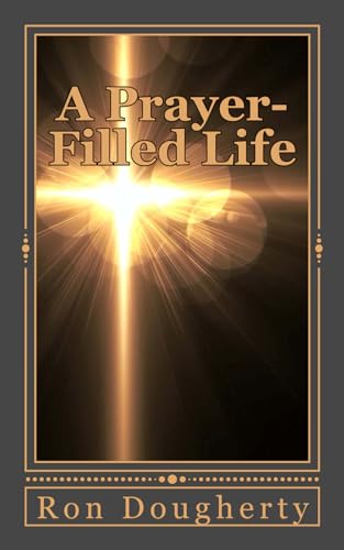 Stock image for A Prayer-Filled Life: 35 Daily Devotional Messages to Inspire (Into a Deeper Faith) for sale by Revaluation Books