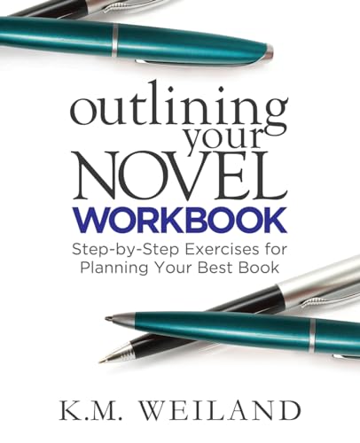 9780985780425: Outlining Your Novel Workbook: Step-by-Step Exercises for Planning Your Best Book