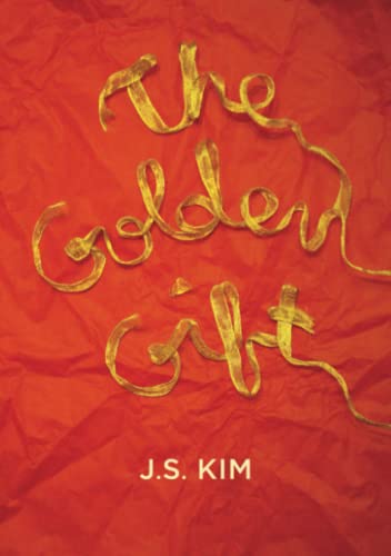 The Golden Gift (9780985782733) by Kim, J.S.