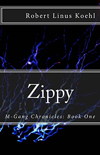 Stock image for Zippy: M-Gang Chronicles: Book One for sale by Lucky's Textbooks