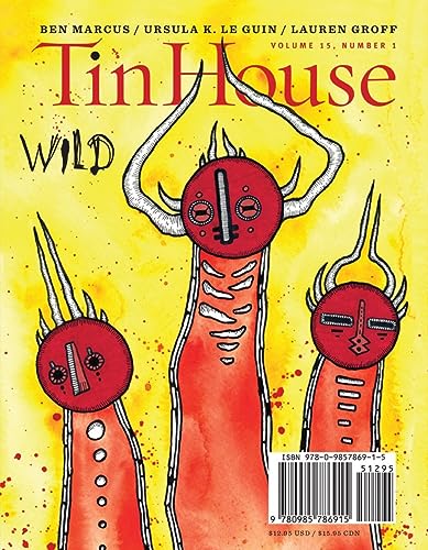 Beispielbild fr Tin House: Wild. (Volume 15, Number 1) zum Verkauf von Montana Book Company