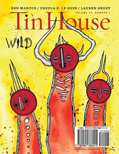 Imagen de archivo de Tin House: Wild. (Volume 15, Number 1) a la venta por Montana Book Company