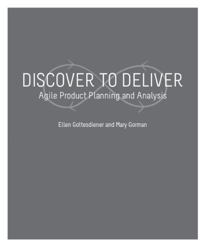 Stock image for Discover to Deliver: Agile Product Planning and Analysis for sale by SecondSale