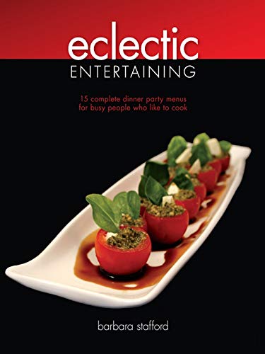 Beispielbild fr Eclectic Entertaining - 15 Complete Dinner Party Menus for Busy People Who Like to Cook zum Verkauf von ThriftBooks-Dallas