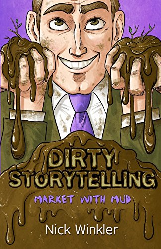 Beispielbild fr Dirty Storytelling: Market With Mud zum Verkauf von THE SAINT BOOKSTORE