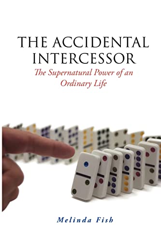 Beispielbild fr The Accidental Intercessor: The Supernatural Power of an Ordinary Life zum Verkauf von Half Price Books Inc.